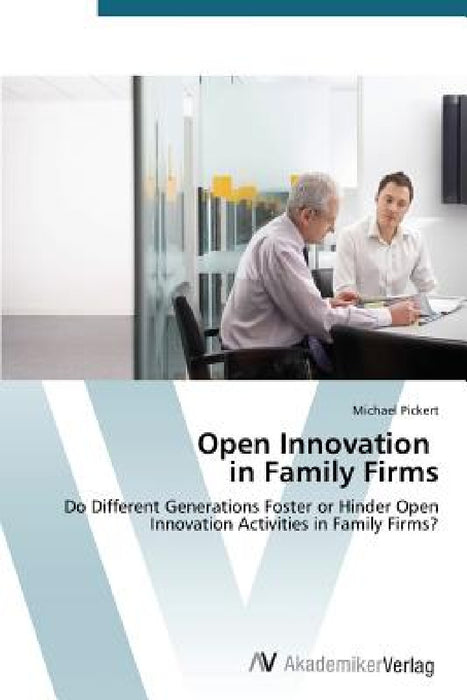 Open Innovation in Family Firms by Pickert Michael