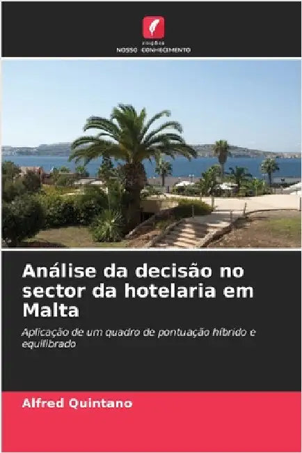 Análise da decisão no sector da hotelaria em Malta by Quintano, Alfred