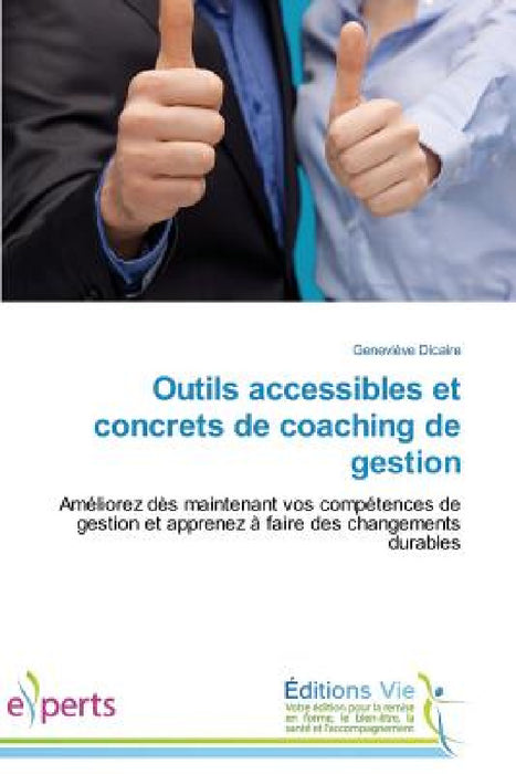 Outils Accessibles Et Concrets de Coaching de Gestion by Dicaire-G