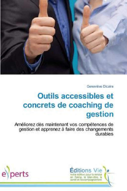 Outils Accessibles Et Concrets de Coaching de Gestion by Dicaire-G