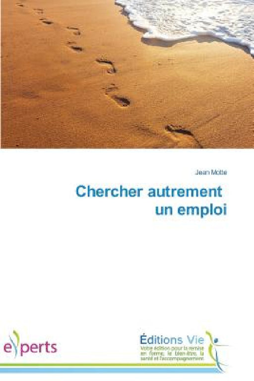 Chercher Autrement Un Emploi by Motte-J