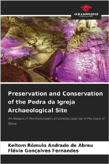 Preservation and Conservation of the Pedra da Igreja Archaeological Site by Rômulo Andrade de Abreu, Keltom