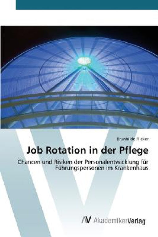 Job Rotation in der Pflege by Flicker Brunhilde