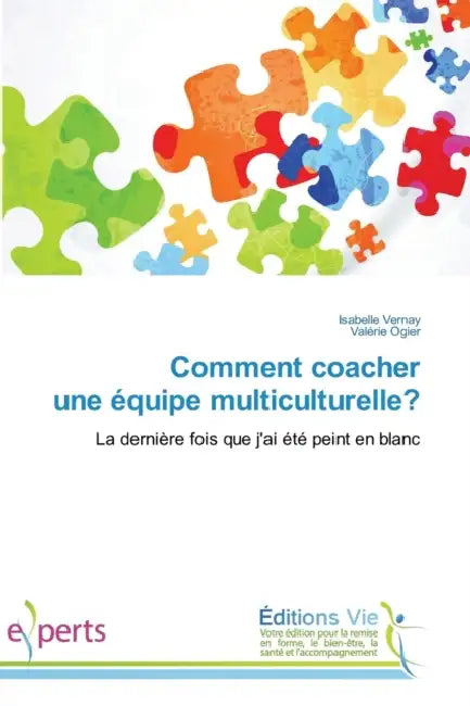 Comment coacher une équipe multiculturelle? by Collectif