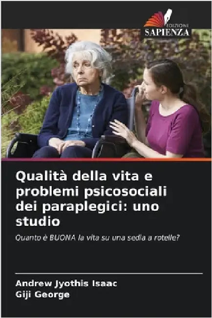 Qualità della vita e problemi psicosociali dei paraplegici: uno studio by Jyothis Isaac, Andrew