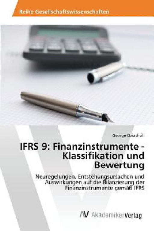 Ifrs 9: Finanzinstrumente - Klassifikation und Bewertung by Oziashvili George