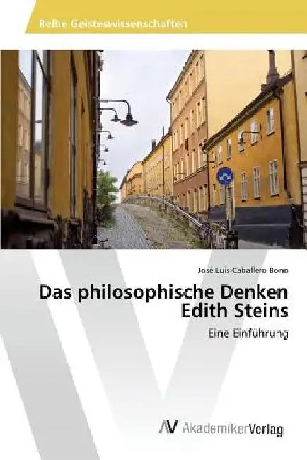 Das philosophische Denken Edith Steins by Caballero Bono José Luis