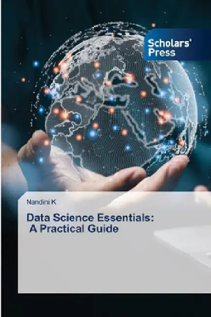 Data Science Essentials: A Practical Guide by Nandini K