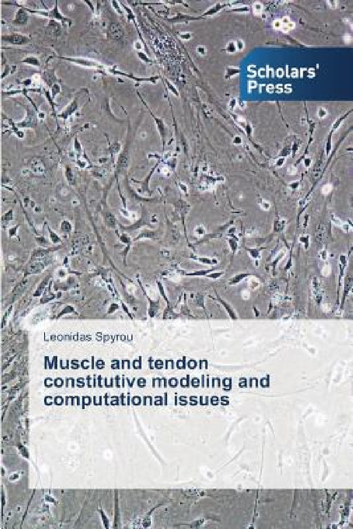 Muscle and tendon constitutive modeling and computational issues by Spyrou Leonidas