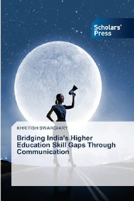 Bridging India's Higher Education Skill Gaps Through Communication by Khritish Swargiary