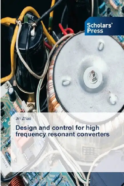 Design and control for high frequency resonant converters by Jin Zhao