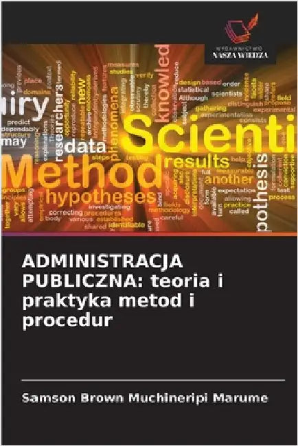 Administracja Publiczna: teoria i praktyka metod i procedur by Marume, Samson Brown Muchineripi