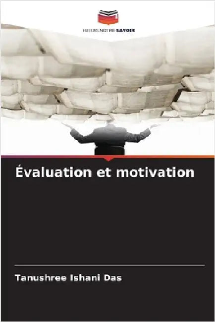 Évaluation et motivation by Das, Tanushree Ishani