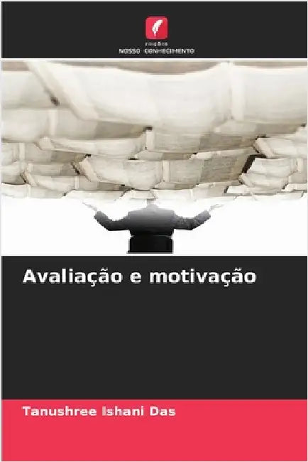 Avaliação e motivação by Das, Tanushree Ishani