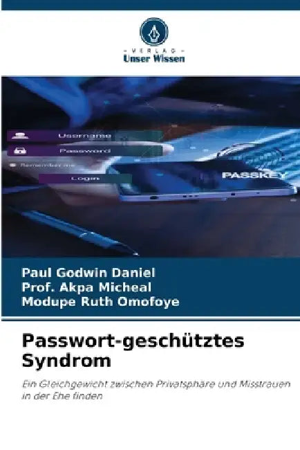 Passwort-geschütztes Syndrom by Paul Godwin Daniel, Prof Akpa Micheal, Modupe Ruth Omofoye