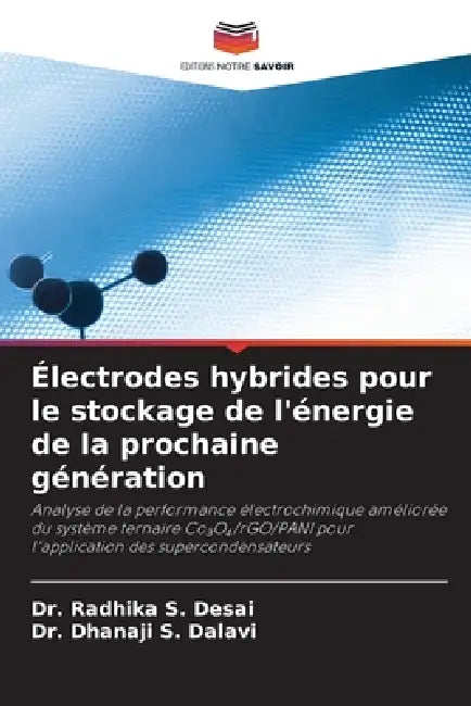 Électrodes hybrides pour le stockage de l'énergie de la prochaine génération by Radhika S. Desai, Dhanaji S. Dalavi