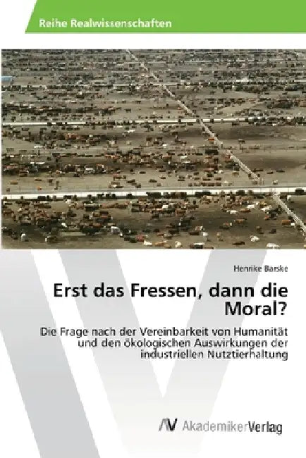 Erst das Fressen, dann die Moral? by Henrike Barske