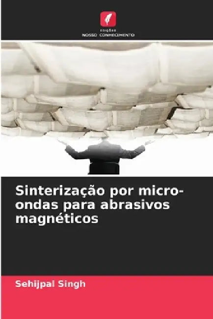 Sinterização por micro-ondas para abrasivos magnéticos by Sehijpal Singh