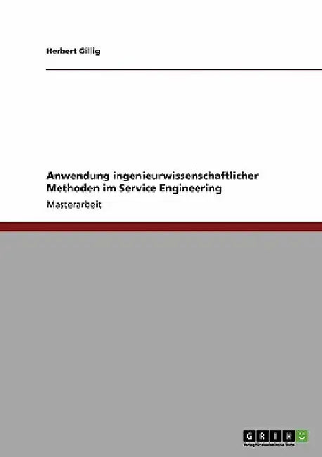Ingenieurwissenschaftliche Methoden im Service Engineering by Gillig, Herbert