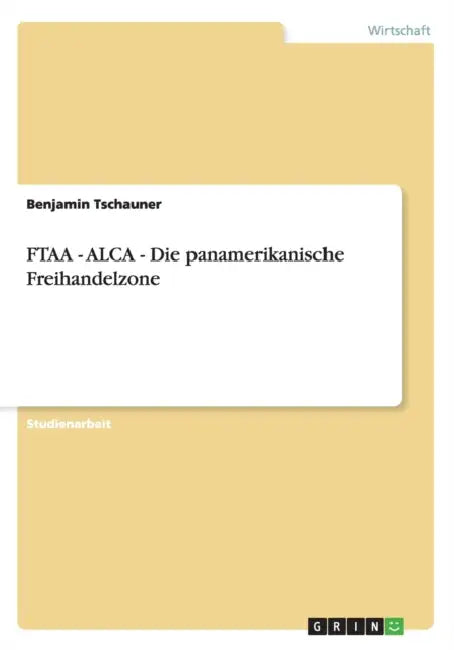 FTAA - ALCA - Die panamerikanische Freihandelzone by Benjamin Tschauner