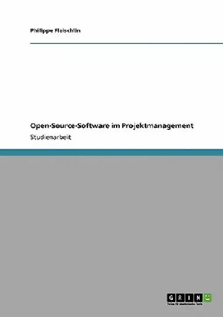 Open-Source-Software im Projektmanagement by Fleischlin, Philippe