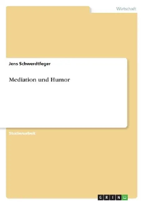 Mediation und Humor by Schwerdtfeger, Jens