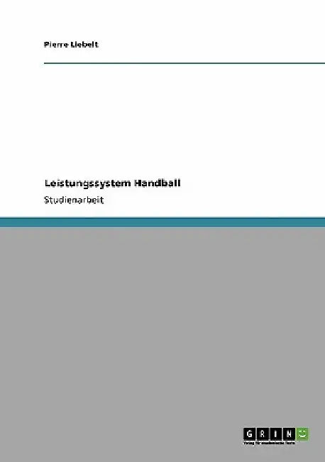 Leistungssystem Handball by Liebelt, Pierre