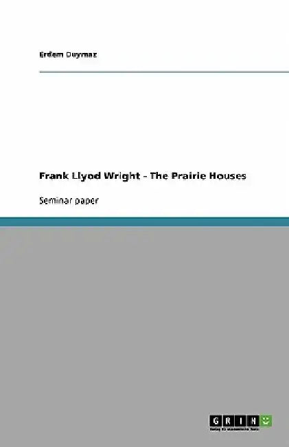 Frank Llyod Wright - The Prairie Houses by Erdem Duymaz