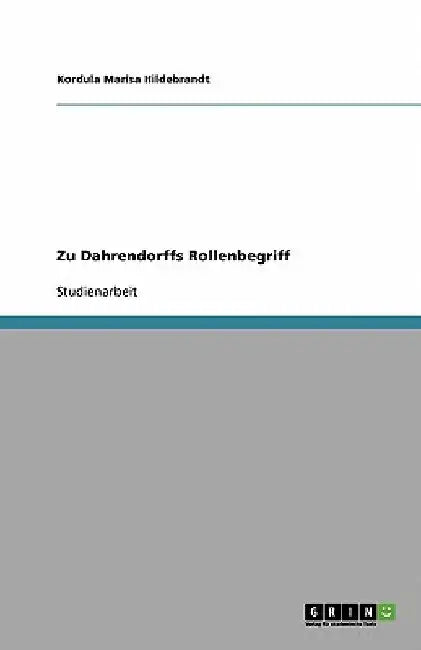 Zu Dahrendorffs Rollenbegriff by Hildebrandt, Kordula Marisa
