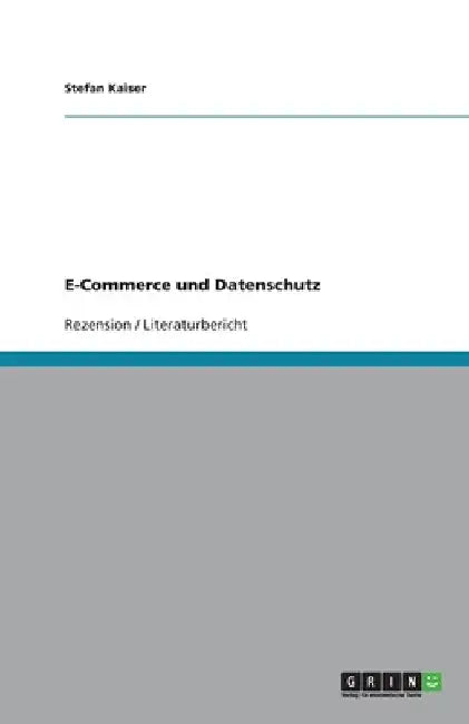 E-Commerce und Datenschutz by Kaiser, Stefan