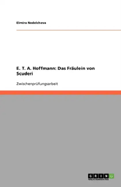 E. T. A. Hoffmann: Das Fraulein Von Scuderi by Elmira Nedelcheva
