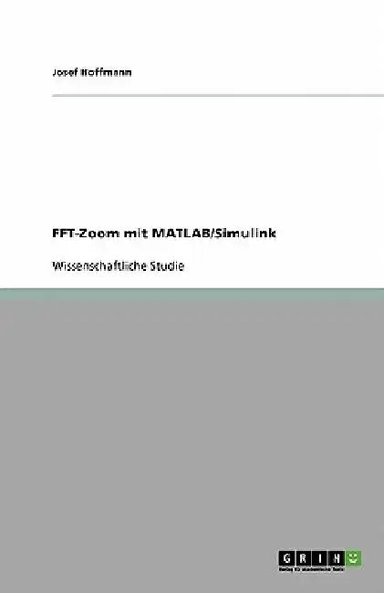 FFT-Zoom mit MATLAB/Simulink by Hoffmann, Josef