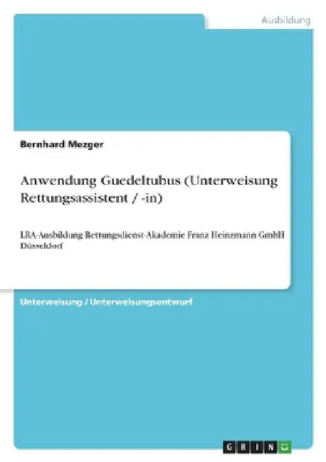 Anwendung Guedeltubus (Unterweisung Rettungsassistent / -in): LRA-Ausbildung Rettungsdienst-Akademie Franz Heinzmann GmbH Düsseldorf by Mezger, Bernhard