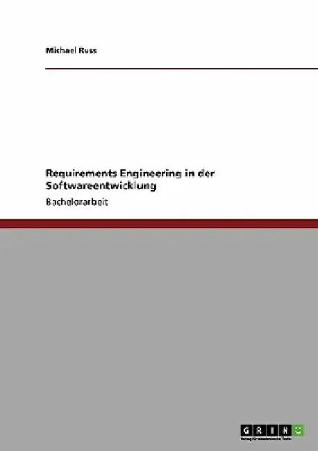 Requirements Engineering in der Softwareentwicklung by Russ, Michael