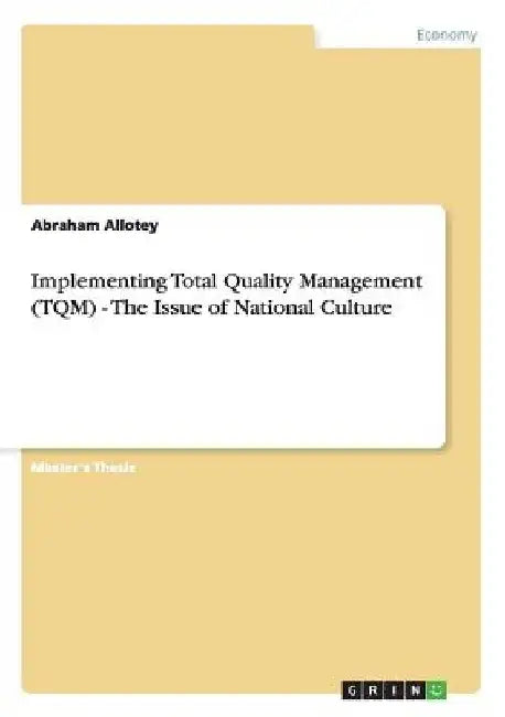 Implementing Total Quality Management (TQM) - The Issue of National Culture by Abraham Allotey