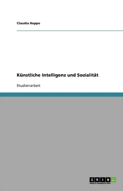 Künstliche Intelligenz und Sozialität by Claudia Hoppe