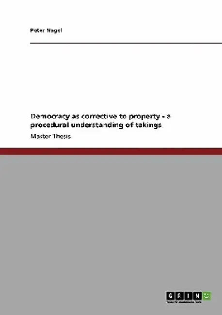 Democracy as corrective to property - a procedural understanding of takings by Peter Nagel