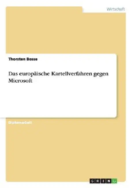 Das europäische Kartellverfahren gegen Microsoft by Bosse, Thorsten
