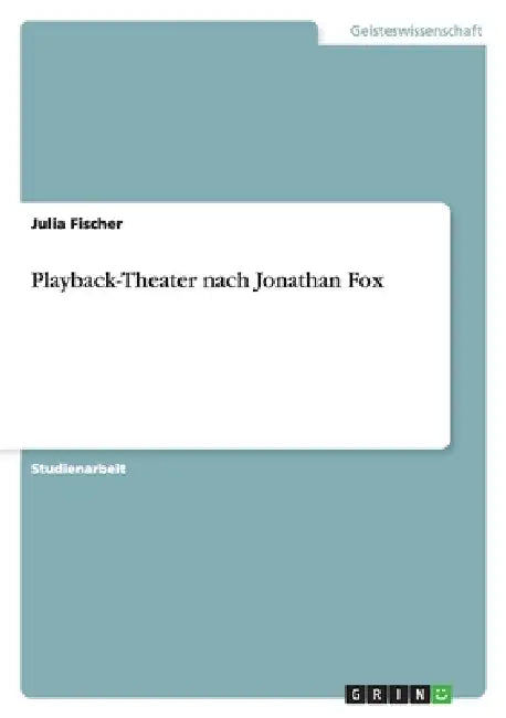 Playback-Theater nach Jonathan Fox by Julia Fischer