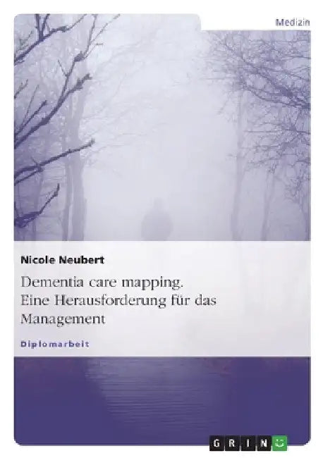 Dementia care mapping. Eine Herausforderung für das Management by Neubert, Nicole