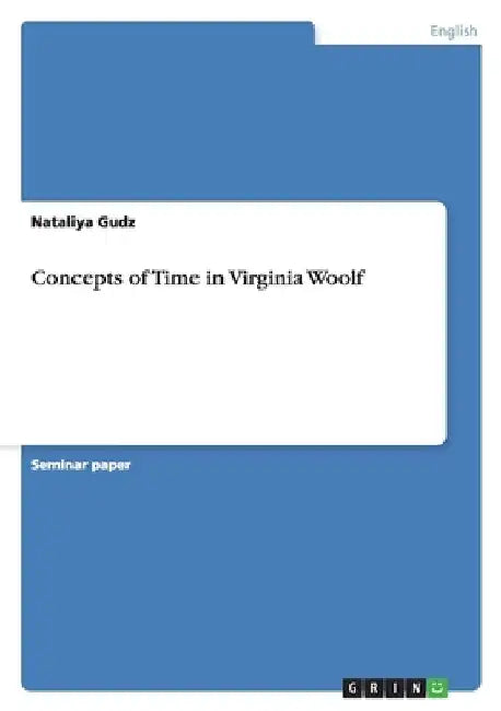Concepts of Time in Virginia Woolf by Nataliya Gudz
