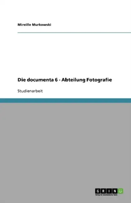 Die documenta 6 - Abteilung Fotografie by Mireille Murkowski