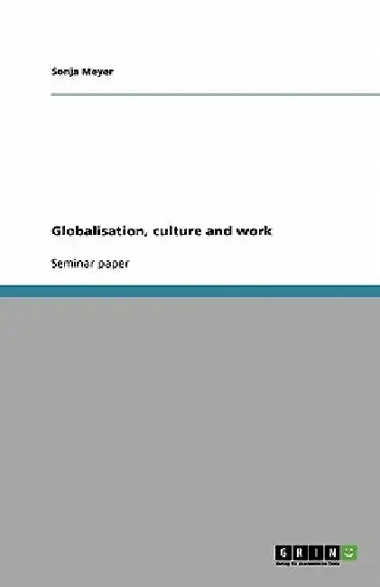 Globalisation, culture and work by Sonja Meyer