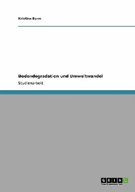 Bodendegradation und Umweltwandel by Bonn, Kristina