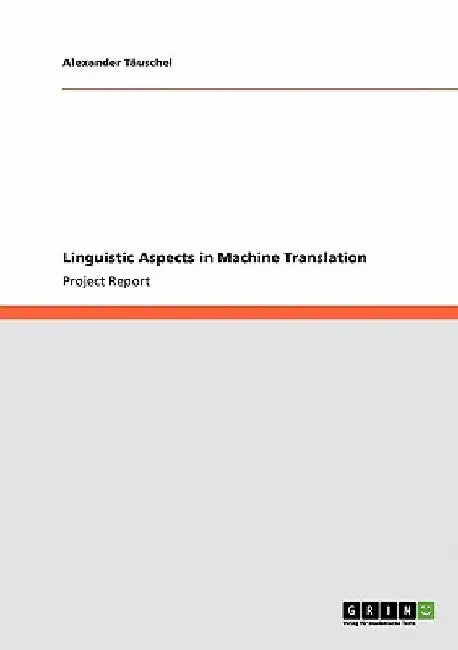 Linguistic Aspects in Machine Translation by Alexander Täuschel
