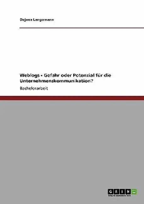 Weblogs - Gefahr oder Potenzial für die Unternehmenskommunikation? by Langemann, Dajana