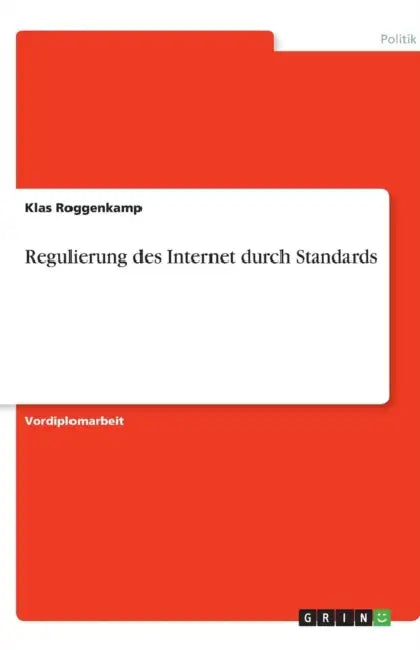 Regulierung Des Internet Durch Standards by Klas Roggenkamp