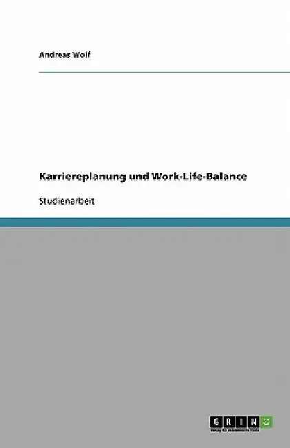 Karriereplanung und Work-Life-Balance by Wolf, Andreas