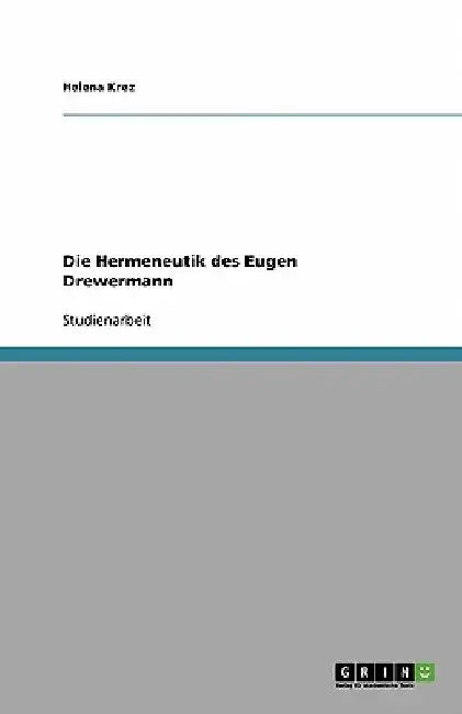 Die Hermeneutik des Eugen Drewermann by Krez, Helena