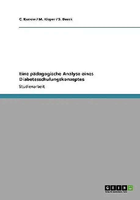 Eine pädagogische Analyse eines Diabetesschulungskonzeptes by Kunow, C.